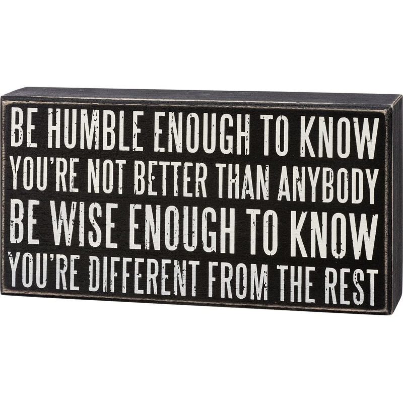 Be Humble Enough To Know Box Sign Motivational Classic Wooden Sign Display 8 5 x 4 5 2 8029e4c5 bc92 4322 994f 113e53f1b159