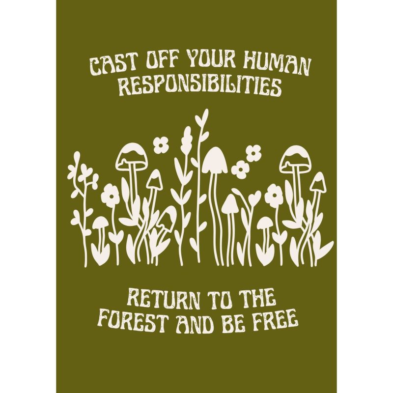 Cast Off Your Responsibilities Return to the Forest Framed Wall Art Print GetBullish Original Quote Sign 2