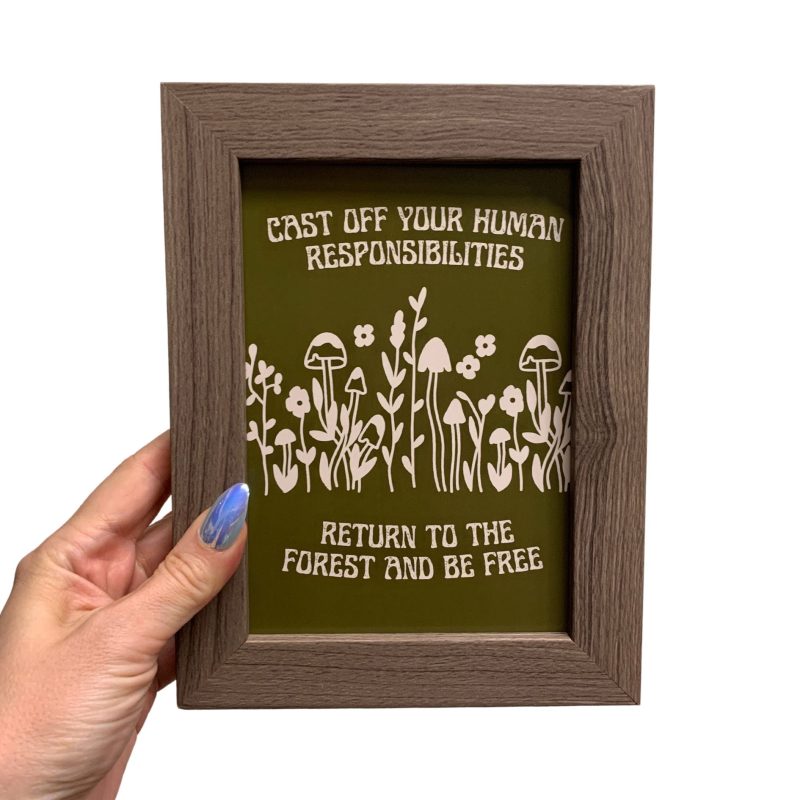 Cast Off Your Responsibilities Return to the Forest Framed Wall Art Print GetBullish Original Quote Sign