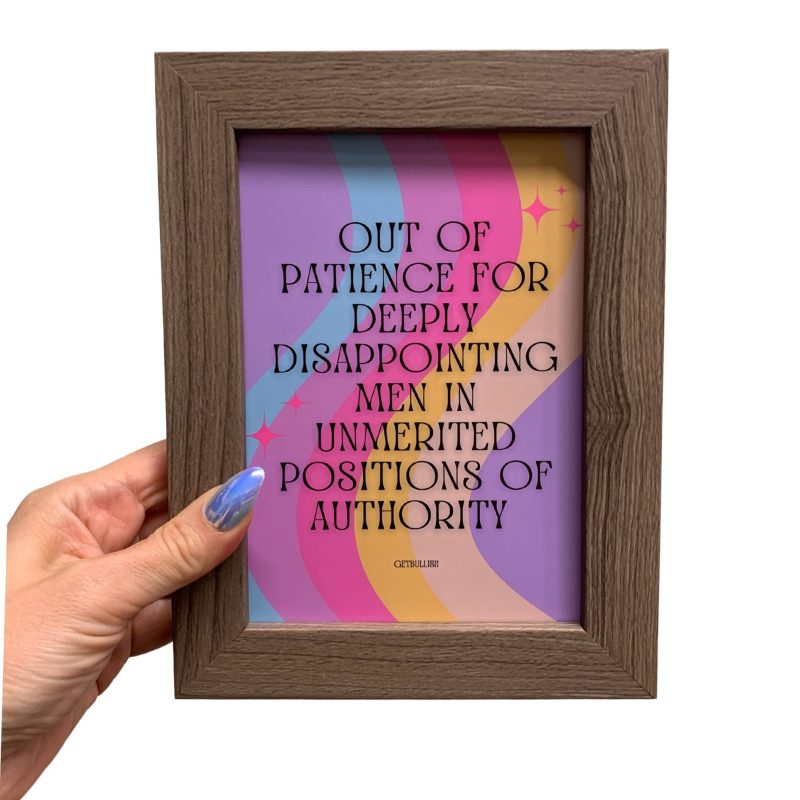 Disappointing Men in Unmerited Positions of Authority Framed Feminist Wall Art Print GetBullish Original Quote Sign