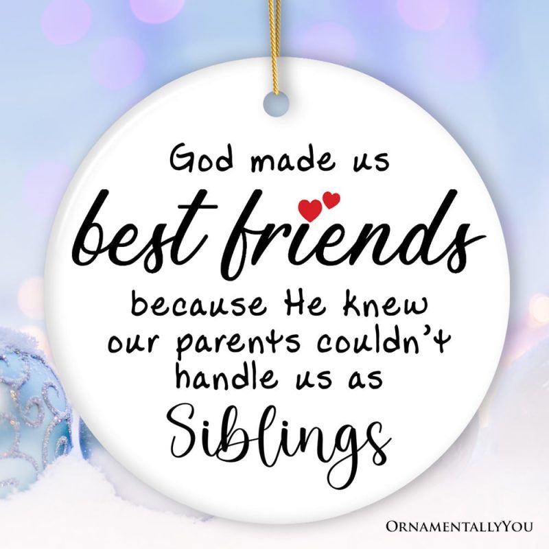 ForProduct 01GodMadeUsBestFriendsInsteadofSiblingsOrnament FunnyFriendshipQuoteChristmasGiftMockupGroup 02 01