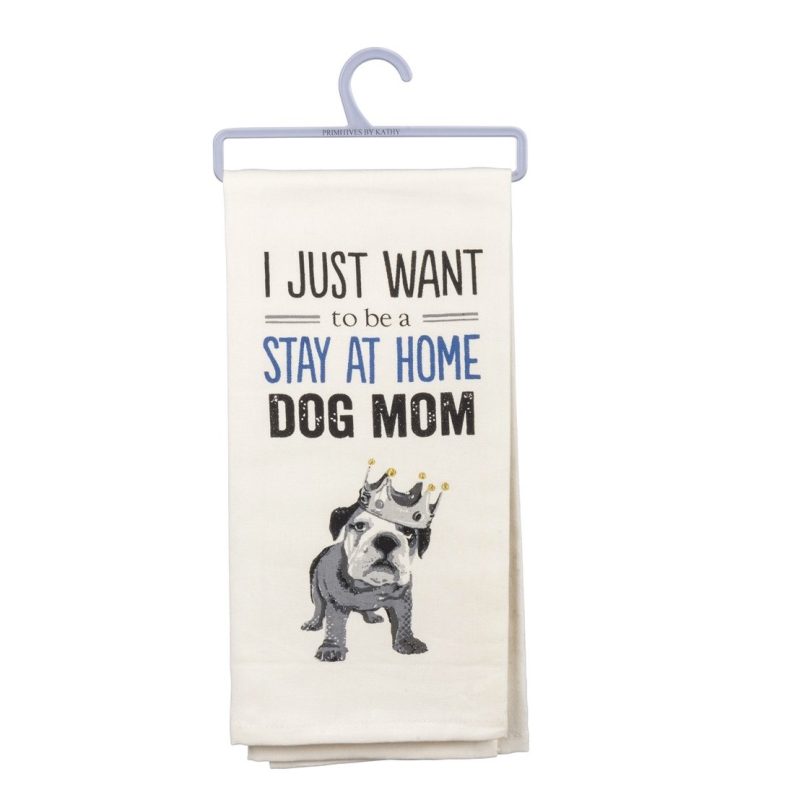 I Just Want to Be a Stay at Home Dog Mom Dish Towel 2