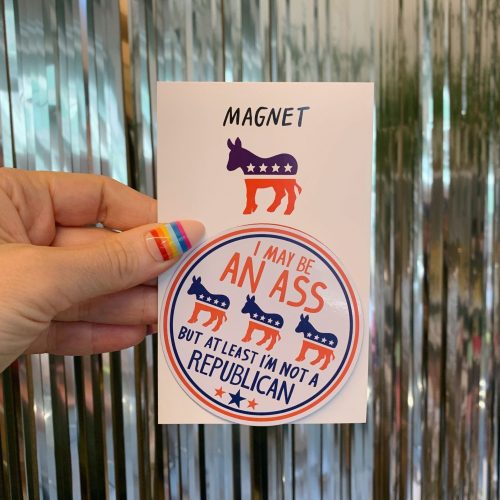 I May Be an Ass But At Least Im Not a Republican Flexible Fridge Magnet 2 50 x 2 50 5