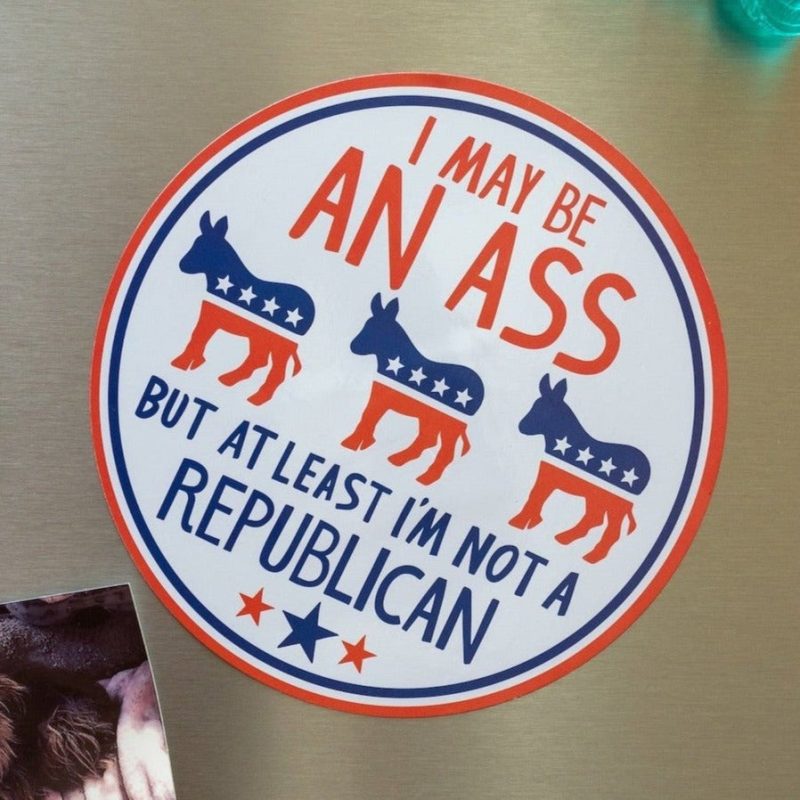 I May Be an Ass But At Least Im Not a Republican Flexible Fridge Magnet 2 50 x 2 50 388a41e1 9ee9 4e43 976d d5af91bfbe50