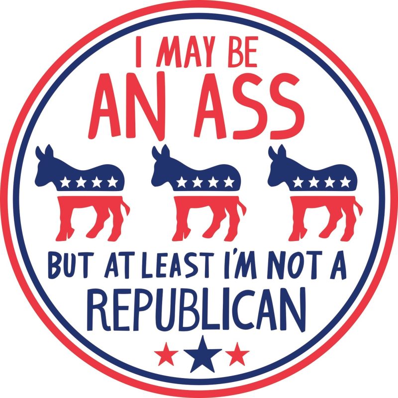 I May be an Ass But At Least Im Not a Republican Car Magnet 5 Diameter 2