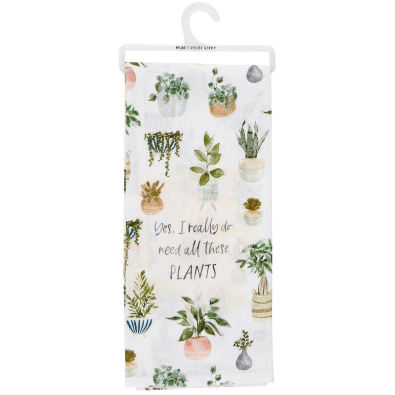 I Really Do Need All These Plants Kitchen Towel Plant Lovers Cotton Hand Tea Dish Cloth 18 x 28