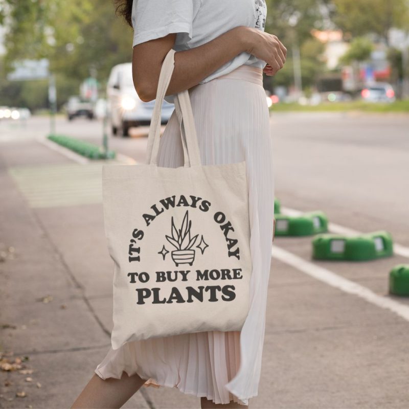 Its Always Okay to Buy More Plants Gardener Tote Bag 15 x 16 2