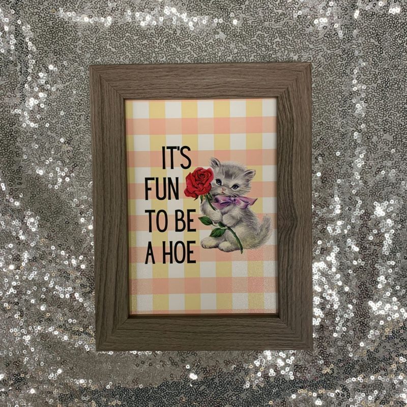 Its Fun to Be a Hoe Vintage Cat Illustration Framed Wall Art Print GetBullish Original Quote Sign 4