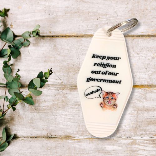 Keep Your Religion Out of Our Government Asshole Kitten Keychain 3