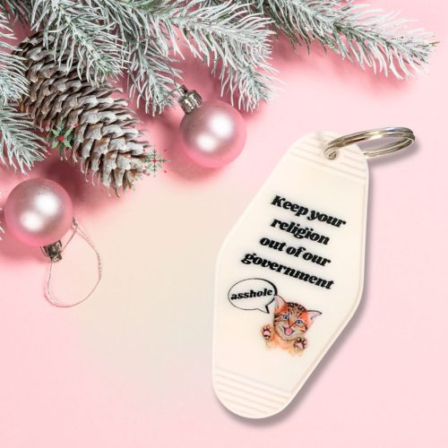 Keep Your Religion Out of Our Government Asshole Kitten Keychain 4