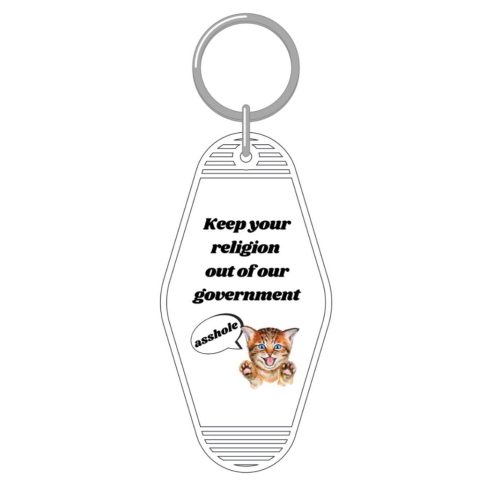 Keep Your Religion Out of Our Government Asshole Kitten Keychain 5