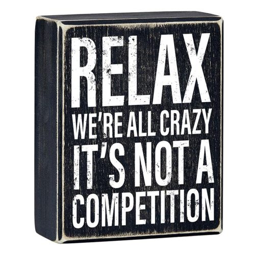 Relax Were All Crazy Its Not A Competition Box Sign Wooden Box Wall Tabletop Decor 4 x 5 4 069a9237 7770 4686 87aa 05501b30155c