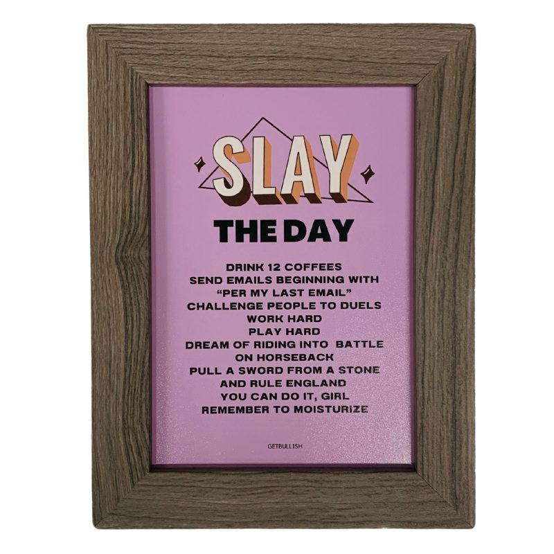 Slay the Day Framed Wall Art Print GetBullish Original Quote Sign 5