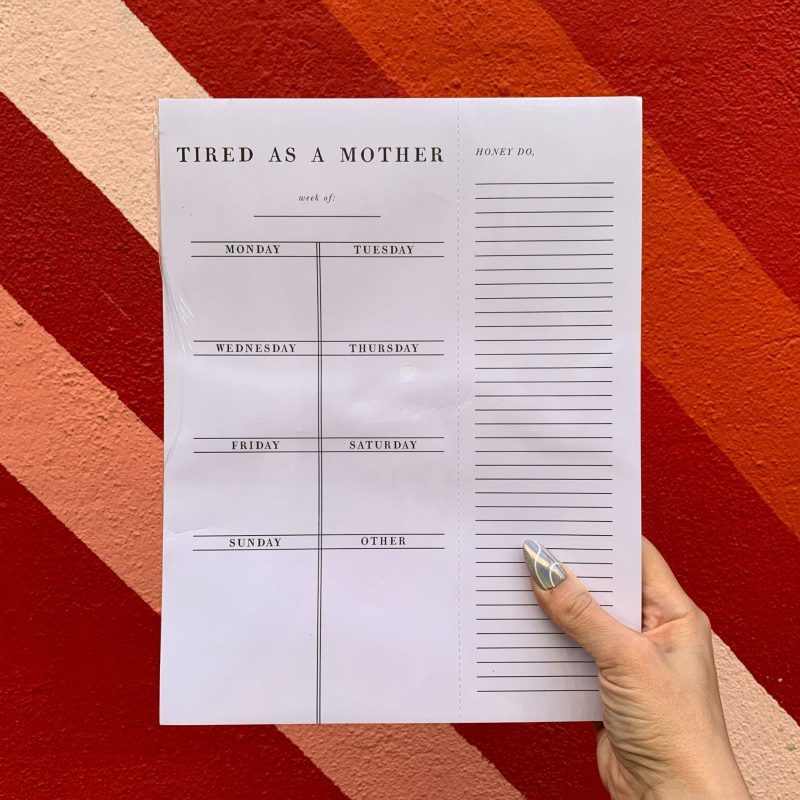 Tired As A Mother Weekly List Notepad 8 5 x 11 Desk Planner