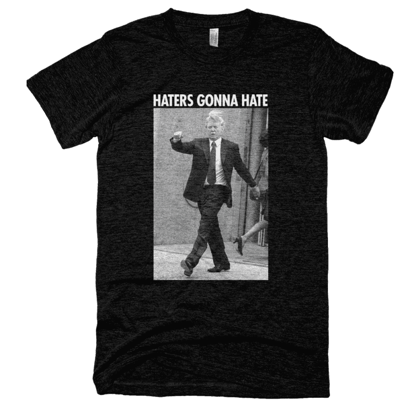 trump haters gonna hate tr401 tri black